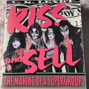 Kiss and Sell The Making Of a Supergroup